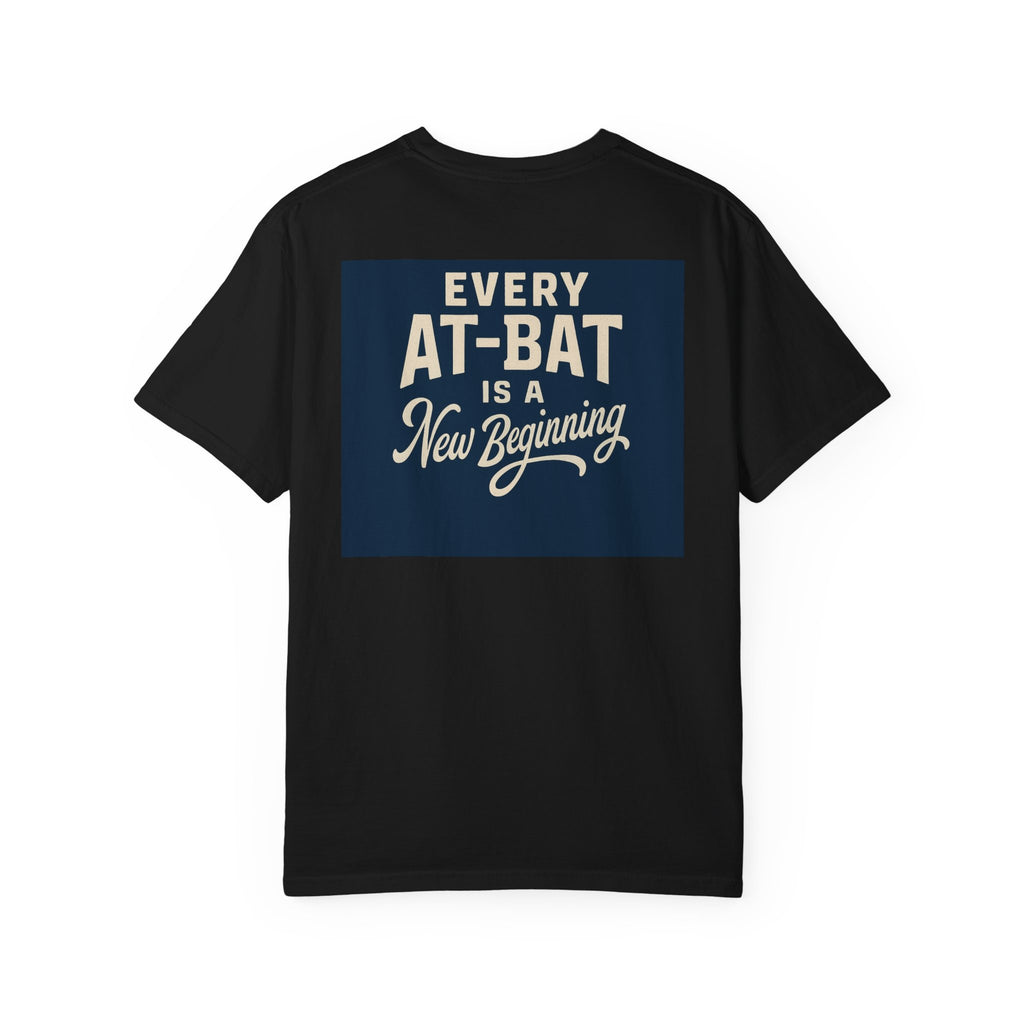 Every at bat is a new beginning Tee